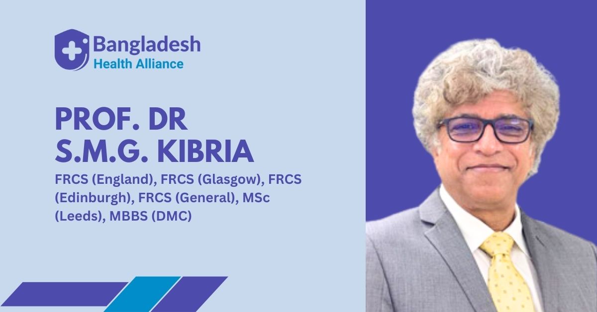 Prof. Dr S.M.G. Kibria| Proficient Surgical Expert in Dhaka, Bangladesh