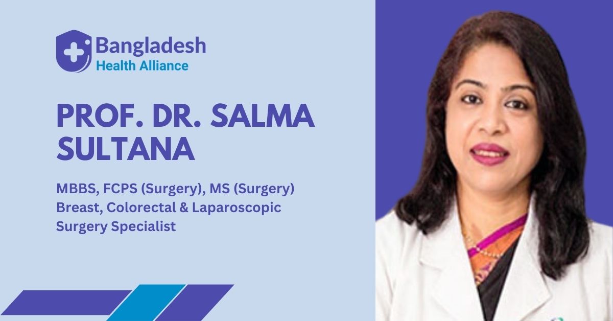 Prof. Dr. Salma Sultana | Dhaka's Premier General & Laparoscopic Specialist