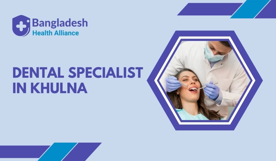 Dental Specialist Doctors in Khulna
