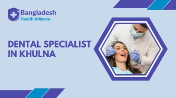 Dental Specialist Doctors in Khulna