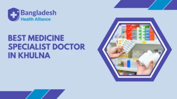 Best Medicine Specialist Doctor in Khulna