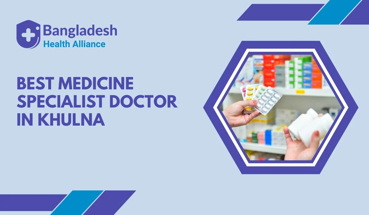 Top 10 Best Medicine Specialist Doctors in Khulna | BHA