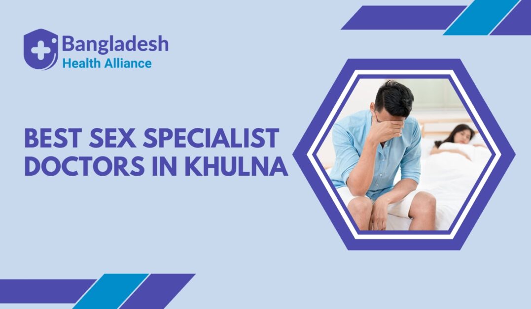 Best Sex Specialist Doctors in Khulna