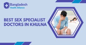 Best Sex Specialist Doctors in Khulna