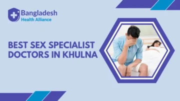 Best Sex Specialist Doctors in Khulna