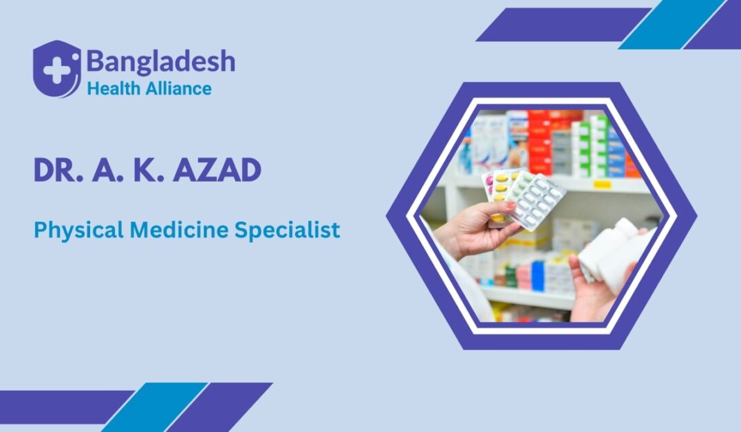 Dr. A. K. Azad Physical Medicine Specialist