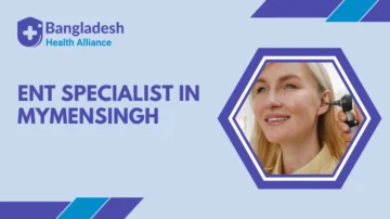 ENT Specialist in Mymensingh