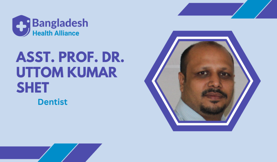 Assistant Prof. Dr. Uttom Kumar Shet | Dentist