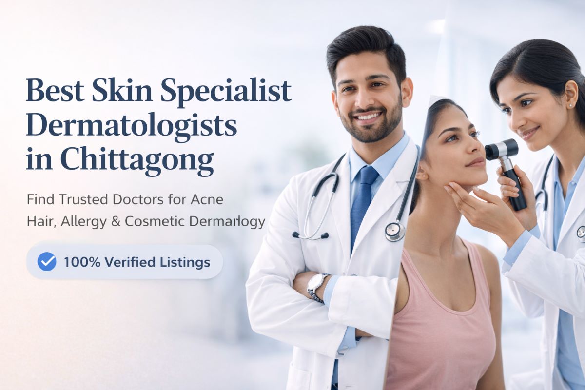 Best Skin Specialist or Dermatologist in Chittagong