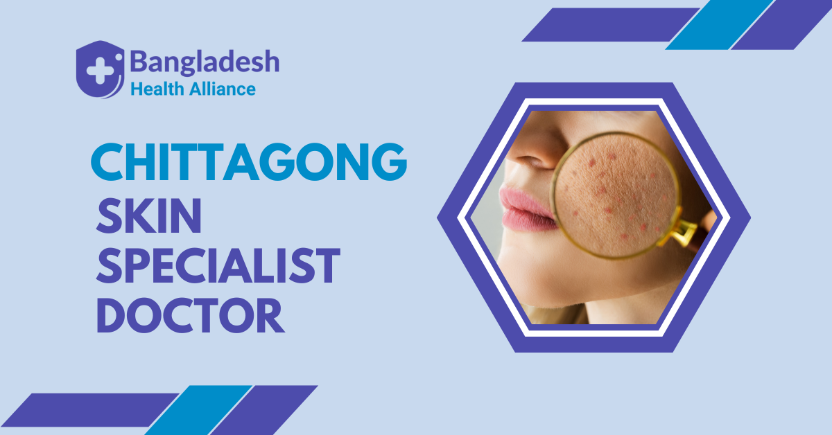 Skin Specialist Doctor in Chittagong