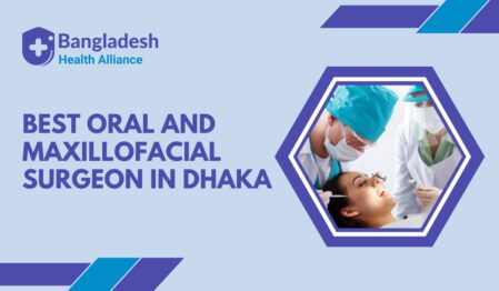 Best Oral and Maxillofacial Surgeon in Dhaka, Bangladesh