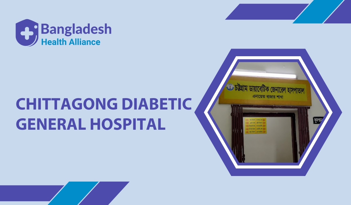 Chittagong Diabetic General Hospital Doctor List & Appointment