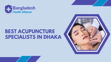 Best Acupuncture Specialists in Dhaka