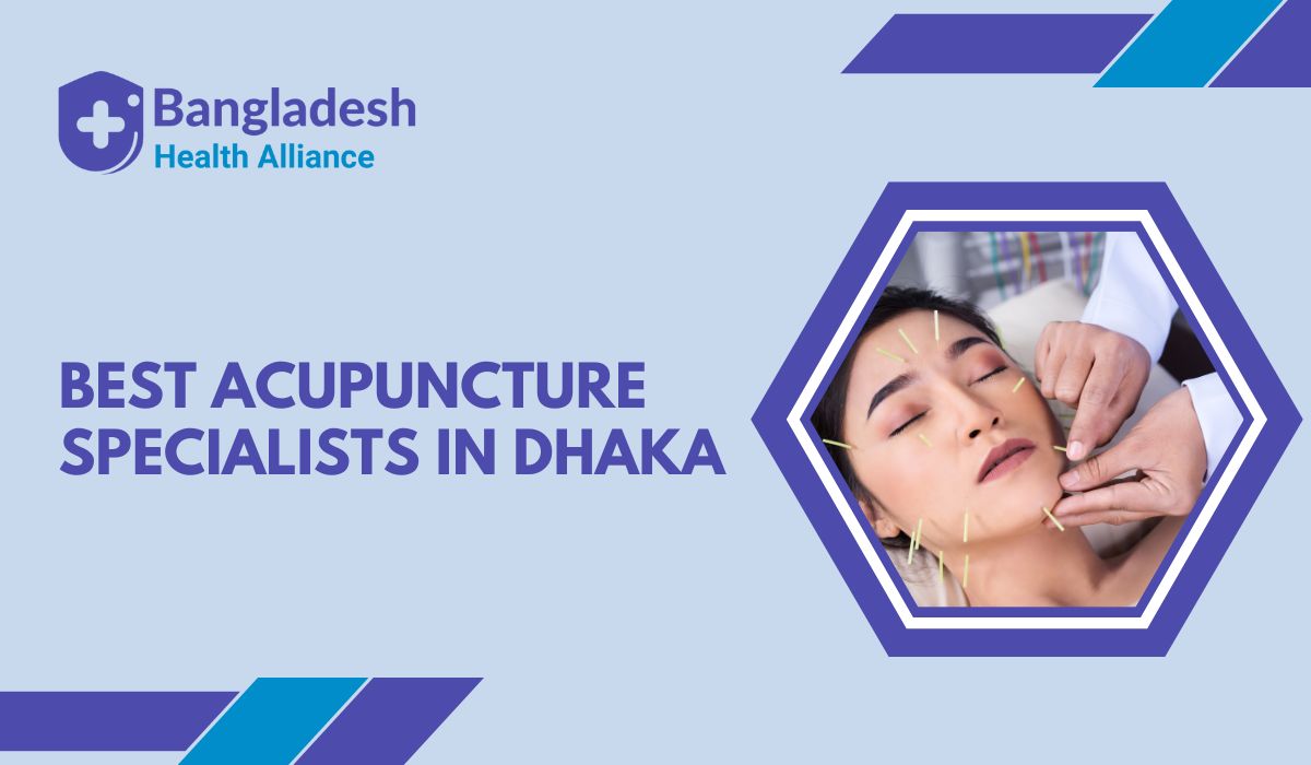 Best Acupuncture Specialists in Dhaka