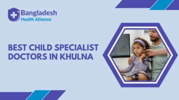 Best Child Specialist Doctors in Khulna