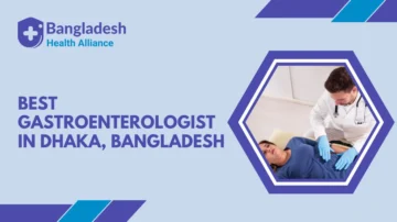 Best Gastroenterologist in Dhaka, Bangladesh