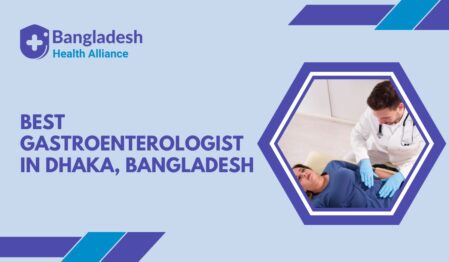 Best Gastroenterologist in Dhaka, Bangladesh