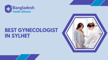 Best Gynecologist in Sylhet