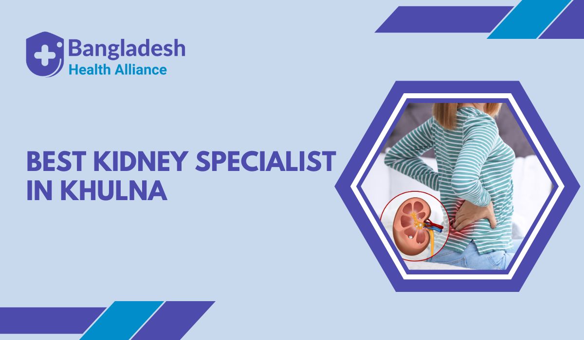 Best Kidney Specialist in Khulna