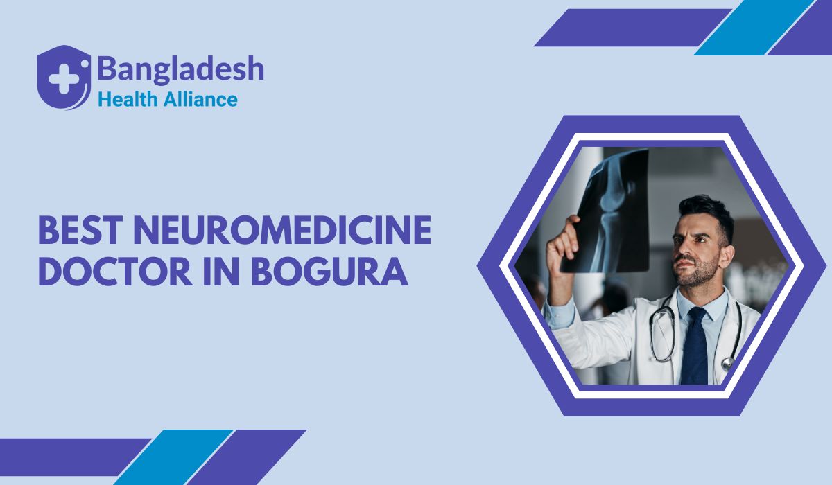 Best Neuromedicine Doctor in Bogura