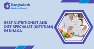 Best Nutritionist and Diet Specialist (Dietitian) in Dhaka