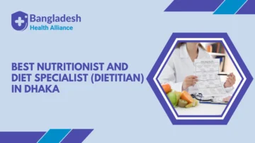 Best Nutritionist and Diet Specialist (Dietitian) in Dhaka