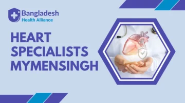 Heart Specialist Mymensingh
