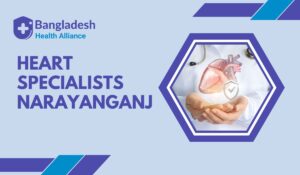 Heart Specialist Narayanganj