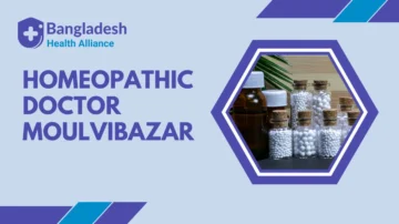 Homeopathy Specialist Doctor in Moulvibazar