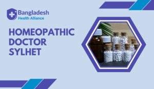 Homeopathy Specialist Doctor in Sylhet