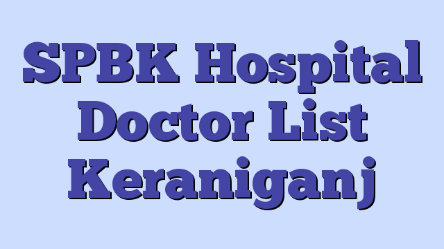 SPBK Hospital Doctor List Keraniganj
