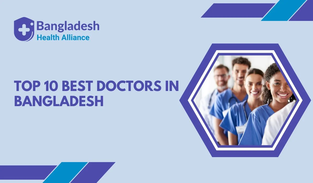 Top 10 Best Doctors in Bangladesh | Bangladesh Health Alliance