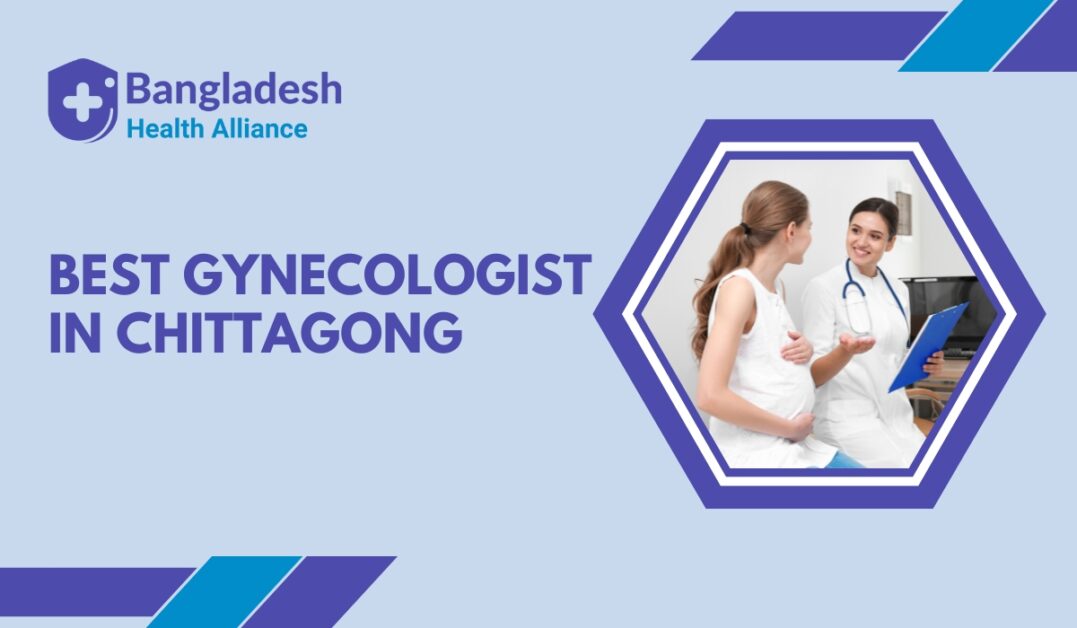 Best Gynecologist in Chittagong