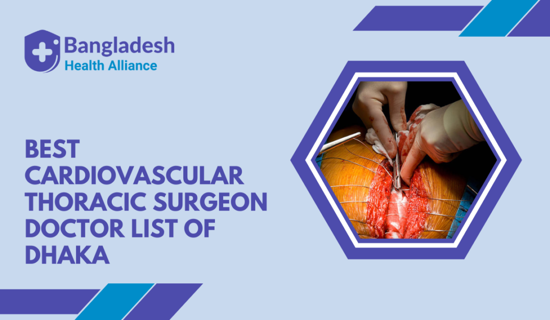 Best Cardiovascular & Thoracic Surgeon Doctor list of Dhaka