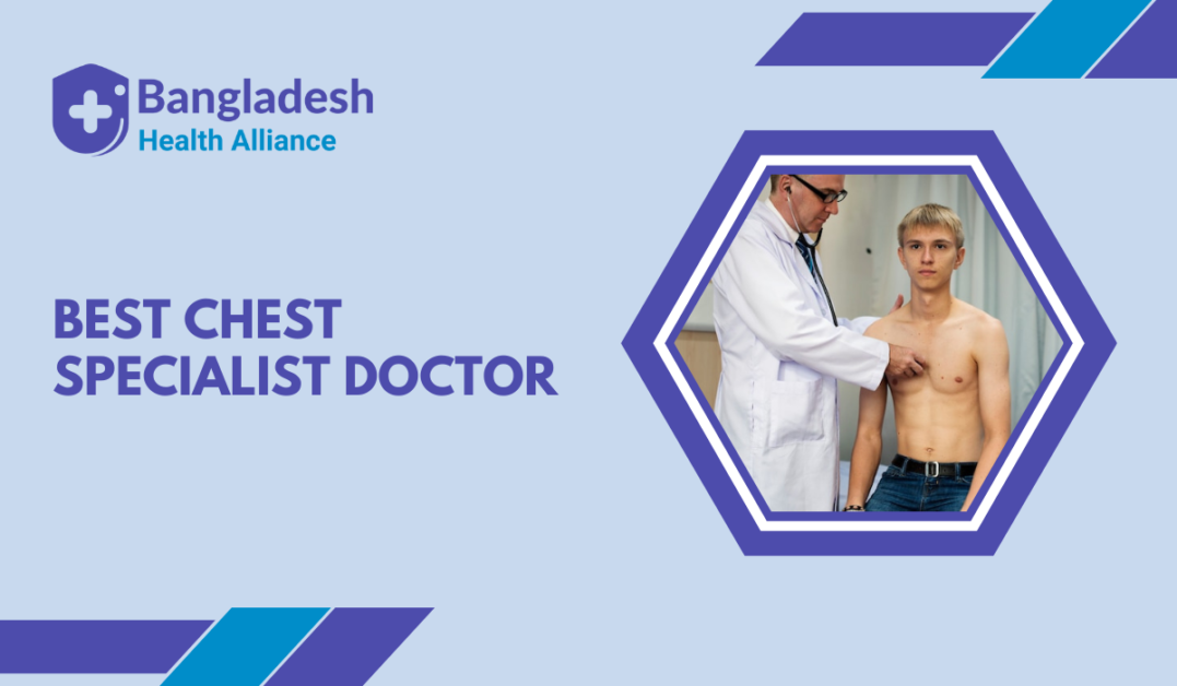 Best Chest Specialist Doctor in Bangladesh