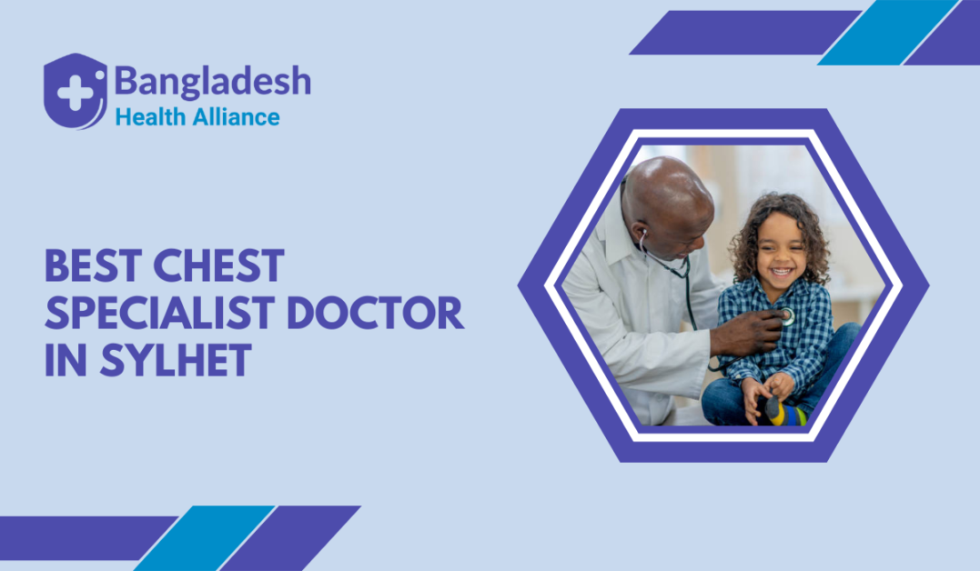 Best Chest Specialist Doctor in Sylhet