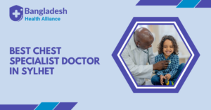 Best Chest Specialist Doctor in Sylhet