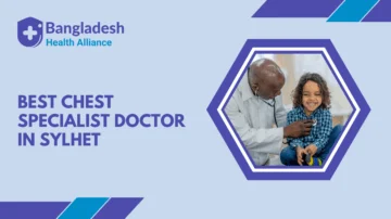 Best Chest Specialist Doctor in Sylhet