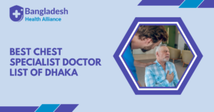 Best Chest Specialist Doctor list of Dhaka Bangladesh