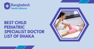 Best Child/Pediatric Specialist Doctor List of Dhaka,