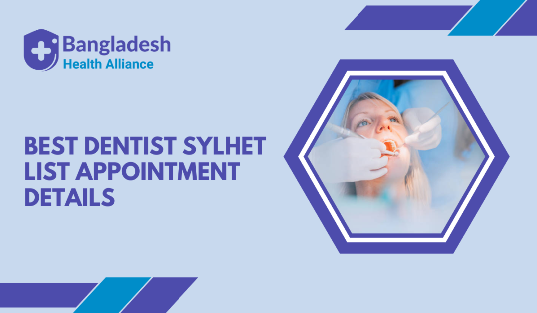 Best Dentist Sylhet List & Appointment Detail