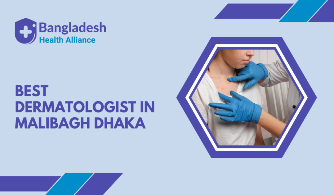Best Dermatologist in Malibagh Dhaka Bangladesh