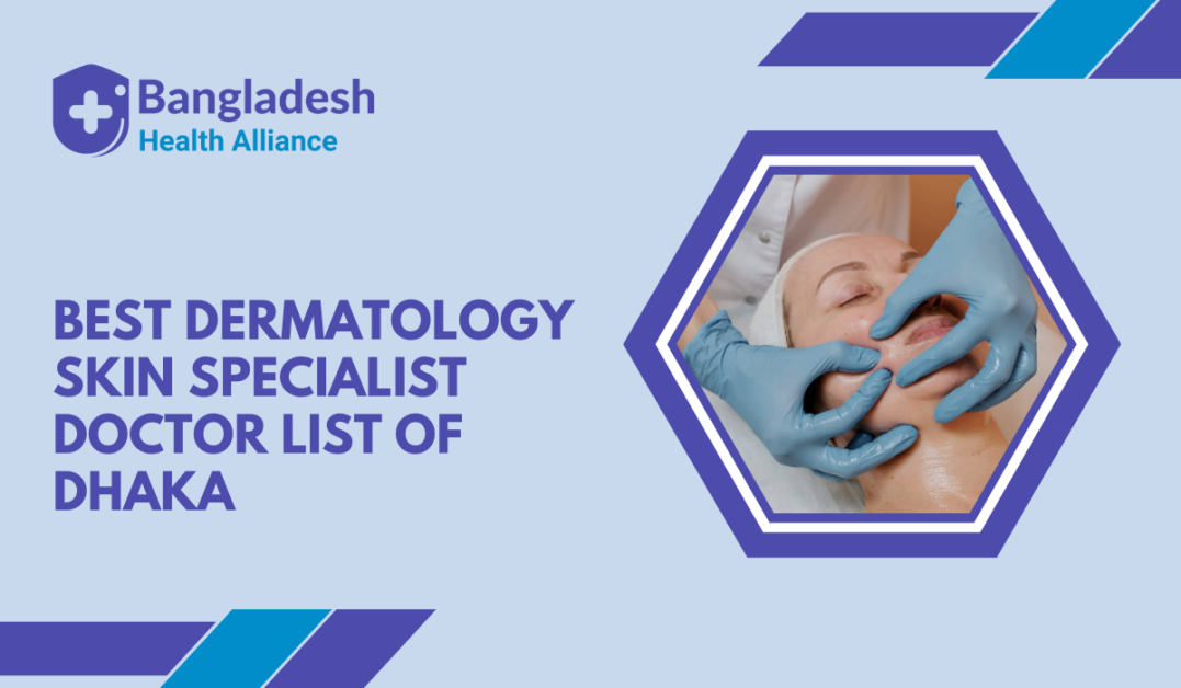 Best Dermatology / Skin Specialist Doctor list of Dhaka Bangladesh