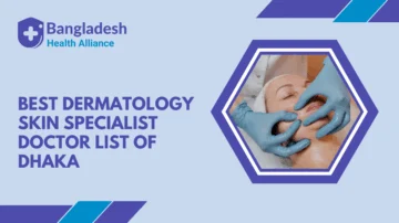 Best Dermatology / Skin Specialist Doctor list of Dhaka Bangladesh