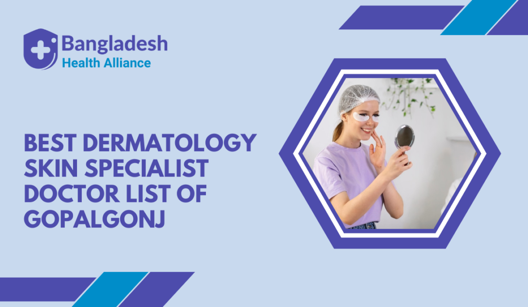 Best Dermatology / Skin Specialist – Doctor List of Gopalgonj