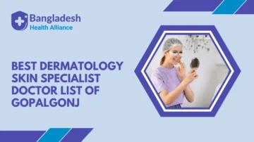 Best Dermatology / Skin Specialist – Doctor List of Gopalgonj