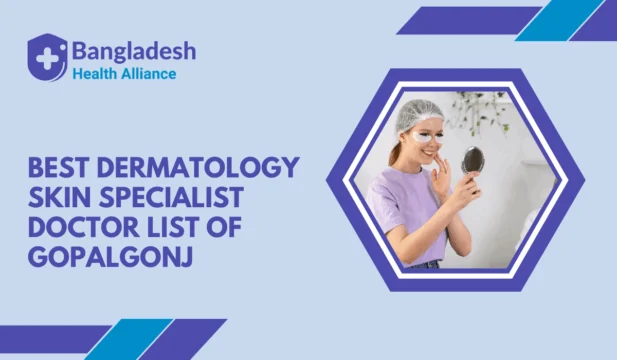 Best Dermatology / Skin Specialist – Doctor List of Gopalgonj