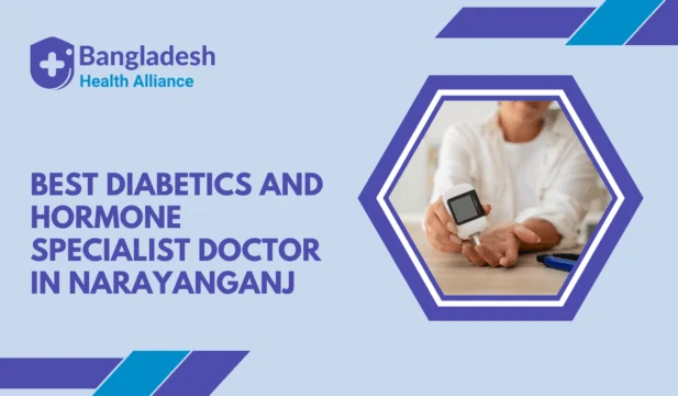 Best Diabetics and Hormone Specialist Doctor in Narayanganj, Bangladesh