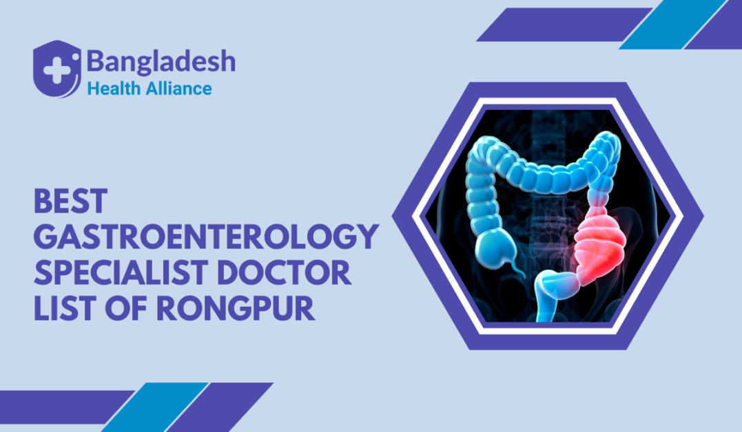 Best Gastroenterology Specialist – Doctor List of Rongpur,
