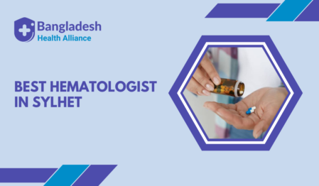 Best Hematologist in Sylhet